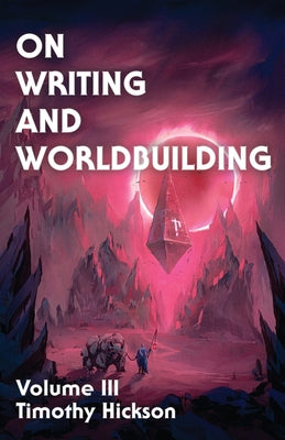 Book cover for On Writing and Worldbuilding: Volume III