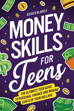 Book cover for Money Skills for Teens: The Ultimate Teen Guide to Personal Finance and Making Cents of Your Dollars