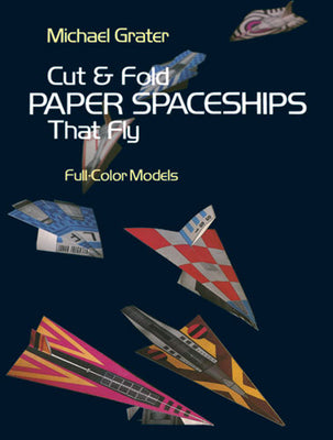 Book cover for Cut and Fold Paper Spaceships That Fly