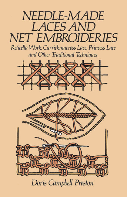 Book cover for Needle-Made Laces and Net Embroideries: Reticella Work, Carrickmacross Lace, Princess Lace and Other Traditional Techniques