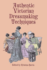 Book cover for Authentic Victorian Dressmaking Techniques