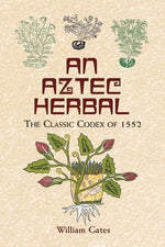 Book cover for An Aztec Herbal: The Classic Codex of 1552