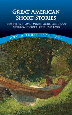 Book cover for Great American Short Stories: Hawthorne, Poe, Cather, Melville, London, James, Crane, Hemingway, Fitzgerald, Bierce, Twain & More