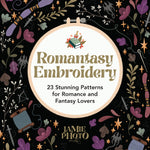 Book cover for Romantasy Embroidery: 23 Stunning Patterns for Romance and Fantasy Lovers