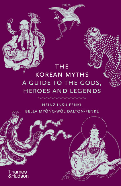 Book cover for Korean Myths: A Guide to the Gods, Heroes and Legends