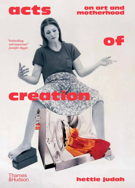 Book cover for Acts of Creation: On Art and Motherhood