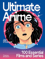 Book cover for Ultimate Anime: 100 Essential Films and Series
