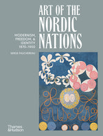 Book cover for Art of the Nordic Nations: Modernism, Freedom, & Identity 1870-1950