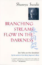 Book cover for Branching Streams Flow in the Darkness: Zen Talks on the Sandokai