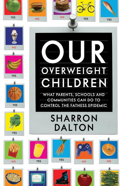 Book cover for Our Overweight Children: What Parents, Schools, and Communities Can Do to Control the Fatness Epidemic Volume 13