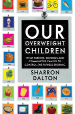 Book cover for Our Overweight Children: What Parents, Schools, and Communities Can Do to Control the Fatness Epidemic Volume 13