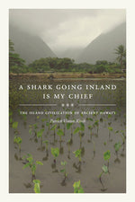 Book cover for Shark Going Inland Is My Chief: The Island Civilization of Ancient Hawai'i