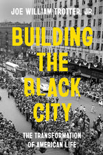 Book cover for Building the Black City: The Transformation of American Life