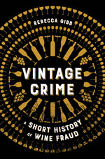 Book cover for Vintage Crime: A Short History of Wine Fraud