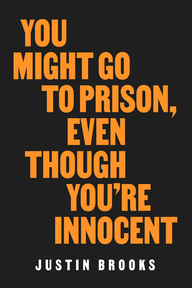 Book cover for You Might Go to Prison, Even Though You're Innocent