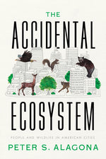 Book cover for Accidental Ecosystem: People and Wildlife in American Cities