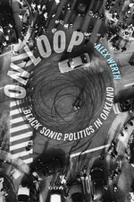Book cover for On Loop: Black Sonic Politics in Oakland