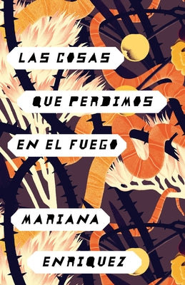 Book cover for Las Cosas Que Perdimos En El Fuego / Things We Lost in the Fire: Things We Lost in the Fire - Spanish-Language Edition