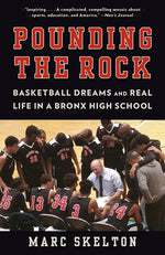 Book cover for Pounding the Rock: Basketball Dreams and Real Life in a Bronx High School