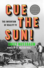 Book cover for Cue the Sun!: The Invention of Reality TV