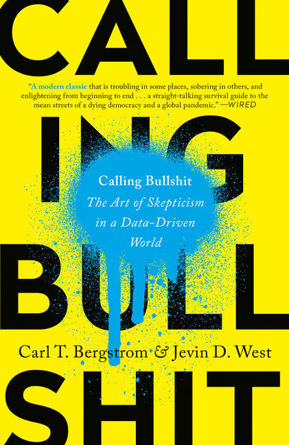 Book cover for Calling Bullshit: The Art of Skepticism in a Data-Driven World