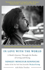 Book cover for In Love with the World: A Monk's Journey Through the Bardos of Living and Dying