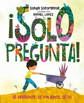 Book cover for ¡Solo Pregunta!: Sé Diferente, Sé Valiente, Sé Tú