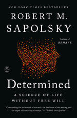 Book cover for Determined: A Science of Life Without Free Will