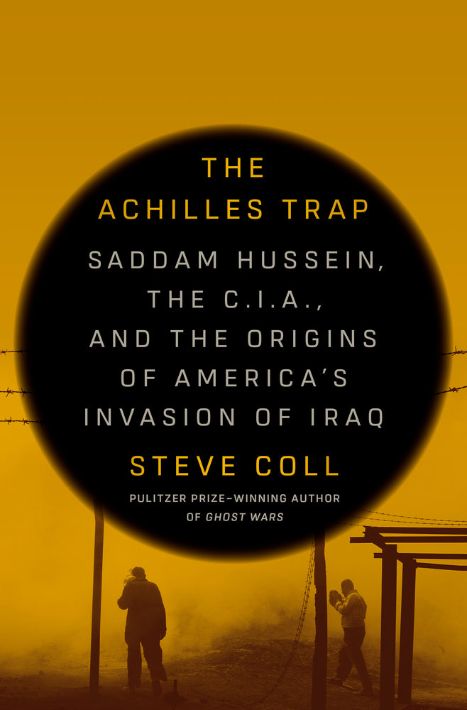 Book cover for The Achilles Trap: Saddam Hussein, the C.I.A., and the Origins of America's Invasion of Iraq
