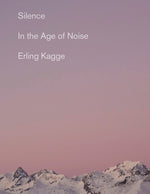 Book cover for Silence: In the Age of Noise