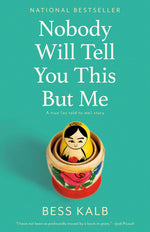 Book cover for Nobody Will Tell You This But Me: A True (as Told to Me) Story