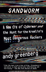 Book cover for Sandworm: A New Era of Cyberwar and the Hunt for the Kremlin's Most Dangerous Hackers