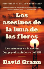 Book cover for Los Asesinos de la Luna de Las Flores / Killers of the Flower Moon: Los Crímenes En La Nación Osage Y El Nacimiento del FBI