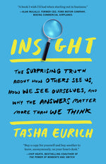 Book cover for Insight: The Surprising Truth about How Others See Us, How We See Ourselves, and Why the Answers Matter More Than We Think