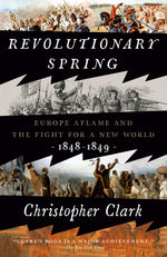 Book cover for Revolutionary Spring: Fighting for a New World 1848-1849