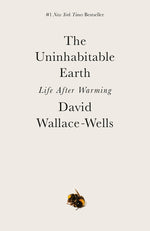 Book cover for The Uninhabitable Earth: Life After Warming