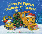 Book cover for Where Do Diggers Celebrate Christmas?