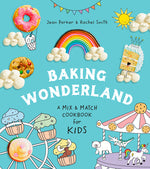 Book cover for Baking Wonderland: A Mix & Match Cookbook for Kids!
