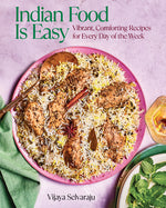Book cover for Indian Food Is Easy: Vibrant, Comforting Recipes for Every Day of the Week