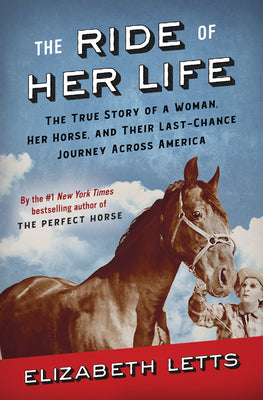 Book cover for The Ride of Her Life: The True Story of a Woman, Her Horse, and Their Last-Chance Journey Across America