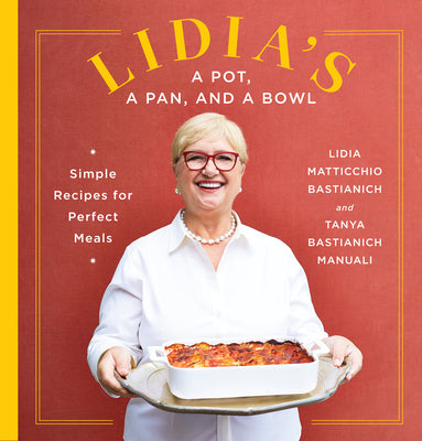 Book cover for Lidia's a Pot, a Pan, and a Bowl: Simple Recipes for Perfect Meals: A Cookbook