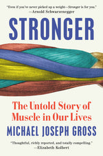 Book cover for Stronger: The Untold Story of Muscle in Our Lives
