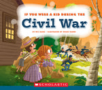 Book cover for If You Were a Kid During the Civil War (If You Were a Kid)