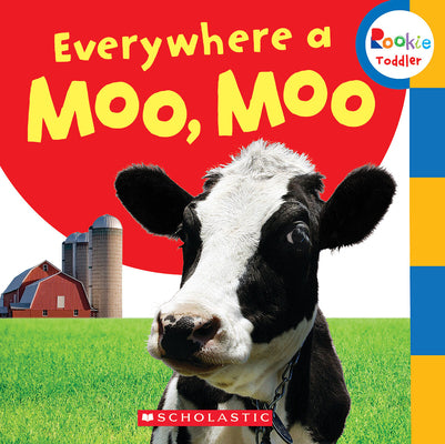Book cover for Everywhere a Moo, Moo (Rookie Toddler)