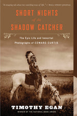 Book cover for Short Nights of the Shadow Catcher: The Epic Life and Immortal Photographs of Edward Curtis
