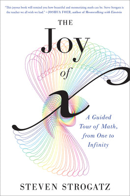 Book cover for The Joy of X: A Guided Tour of Math, from One to Infinity