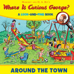 Book cover for Where Is Curious George? Around the Town: A Look-And-Find Book