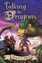 Book cover for Talking to Dragons: The Enchanted Forest Chronicles, Book Four