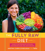 Book cover for The Fully Raw Diet: 21 Days to Better Health, with Meal and Exercise Plans, Tips, and 75 Recipes