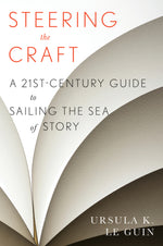 Book cover for Steering the Craft: A Twenty-First-Century Guide to Sailing the Sea of Story